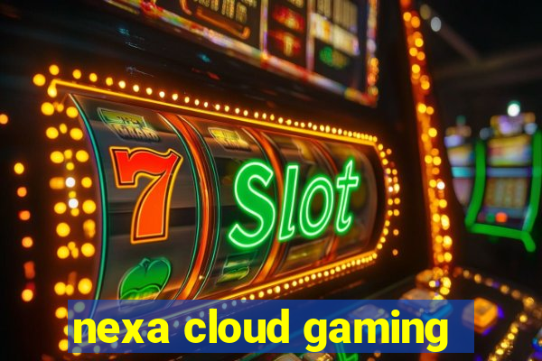 nexa cloud gaming